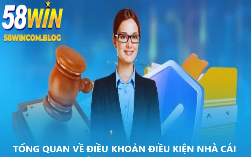 Thông tin về điều khoản và điều kiện 58Win