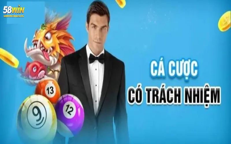 Kinh nghiệm cá cược có trách nhiệm tại nhà cái 58Win