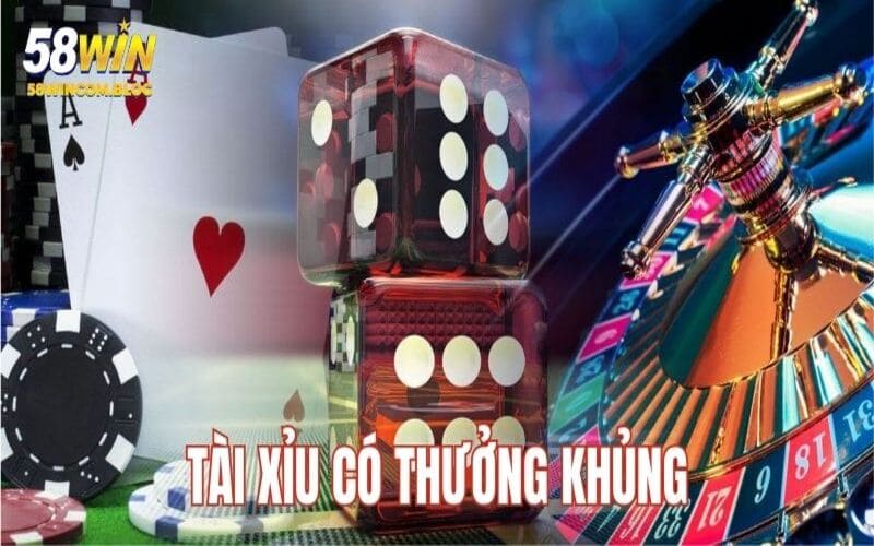 Tài xỉu quy định thưởng lớn
