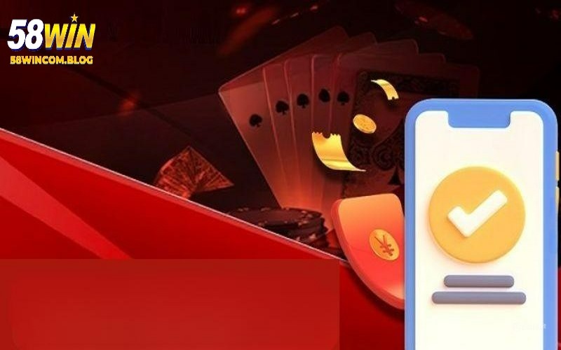 Đăng ký 58WIN chưa đến 2 phút