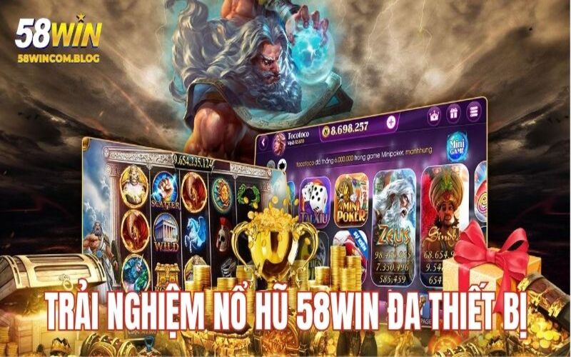 Nổ hũ 58Win có ưu đãi lớn