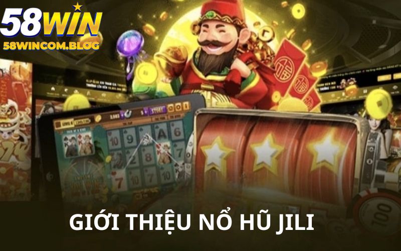 Đôi nét về nổ hũ Jili
