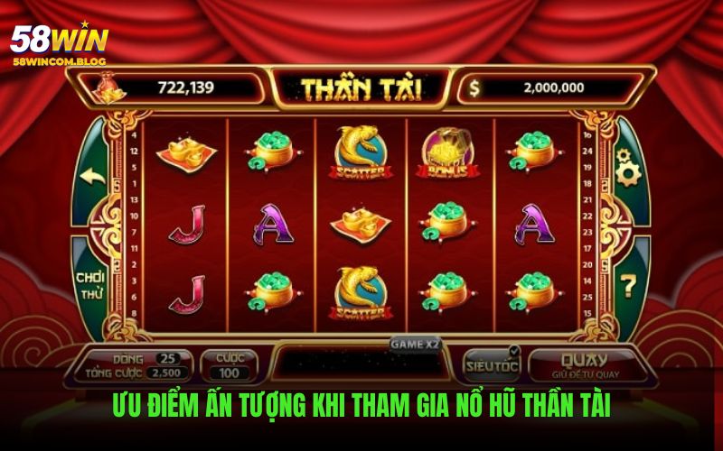 Đặc điểm ấn tượng khi tham gia nổ hũ thần tài trên 58Win