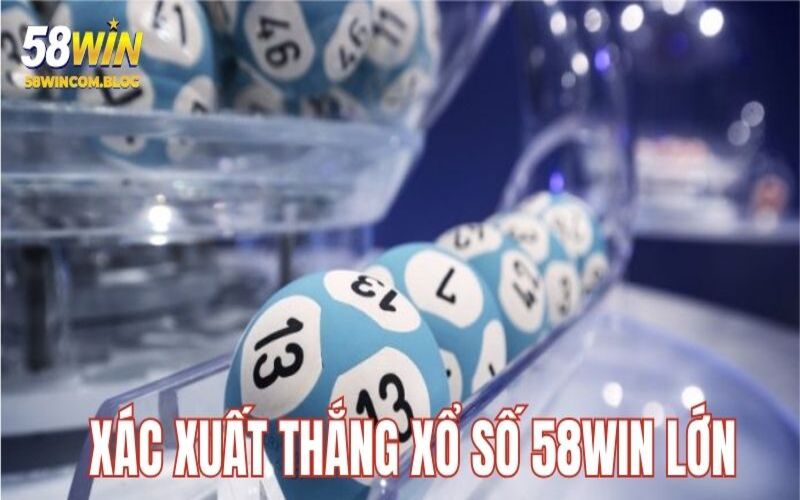 Xổ số 58Win có xác suất thưởng cao